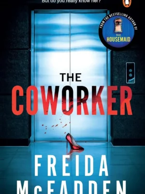The-CoWorker-A-Totally-Gripping-Psychological-Thriller-with-Mind-bending-Twists-from-the-New-York-Times-Bestselling-Author Coworker book