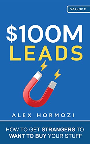 0M Leads: How to Get Strangers To Want To Buy Your Stuff