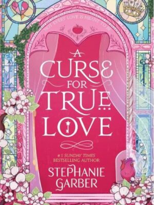 a-curse-for-true-love-stephanie-garber
