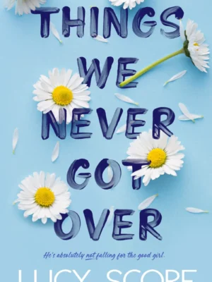 Things We Never Got Over (Knockemout, #1)