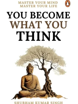 You-Become-What-You-Think-Master-Your-Mind-Master-Your-Life-768x1179 ou-Become-What-You-Think-Master-Your-Mind-Master-Your-Life-Book