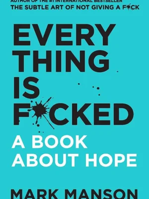 everythingisfcked Everything Is F*cked: A Book About Hope